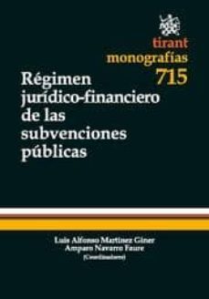regimen juridico-financiero de las subvenciones publicas-9788498769227