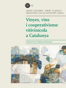 vinyes, vins i cooperativisme vitivinicola a catalunya-9788498837827