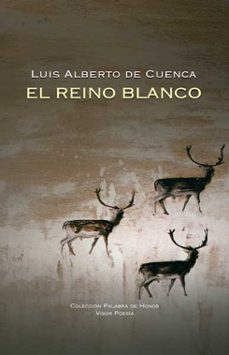 el reino de blanco-luis alberto de cuenca-9788498950427