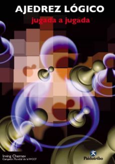 ajedrez logico. jugada a jugada (contenido online)-irving chernev-9788499109527
