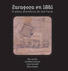 zaragoza en 1861. el plano geometrico de jose yarza.-9788499111827