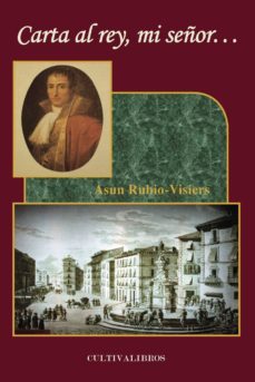 carta al rey, mi señor-asun rubio visiers-9788499239927
