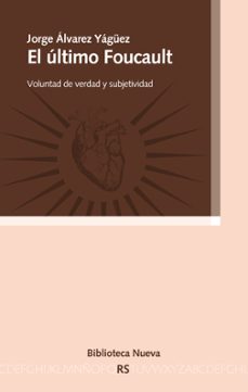 el último foucault-jorge alvarez yaguez-9788499405827