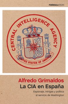 la cia en españa-alfredo grimaldos-9788499425627