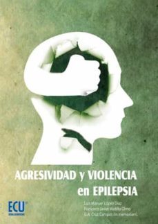 agresividad y violencia en epilepsia (ebook)-luis manuel lopez diaz-francisco javier vadillo olmo-g.a. cruz campos-9788499487427