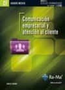 comunicacion empresarial y atencion al cliente (cursos formativos de grado medio)-9788499641027
