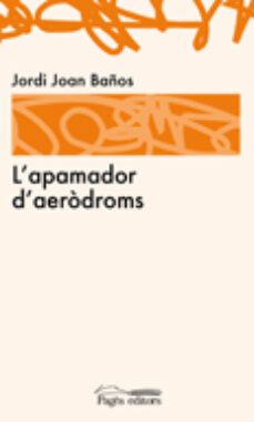 l apamador d aerodroms-jordi joan baños-9788499753027