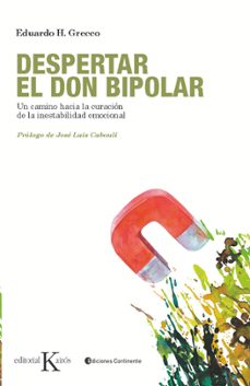despertar el don bipolar: un camino hacia la curacion de la inest abilidad emocional-9788499880327