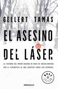 el asesino del laser: la historia del mayor asesino en serie de s uecia contada por el periodista al que confeso todos sus crimenes-9788499891927