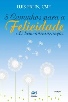 8 caminhos para a felicidade (ebook)-luis erlin cmf-9788527613927