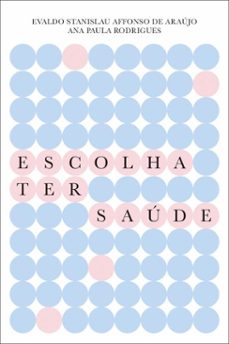 escolha ter saude (ebook)-evaldo stanislau affonso de araújo-ana paula rodrigues-9788546908127