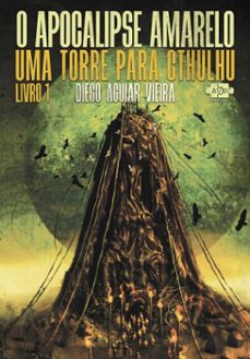 o apocalipse amarelo: um torre para cthulhu (ebook)-diego aguiar vieira-9788554473327