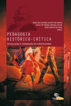 pedagogia historico-critica (ebook)-neide da silveira duarte de matos-joceli de fatima arruda sousa-joao carlos da silva-9788562019227
