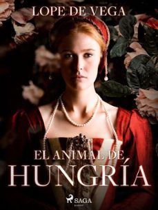 el animal de hungria (ebook)-felix lope de vega y carpio-9788726616927