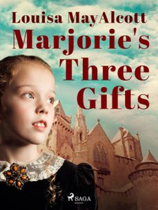 marjorie's three gifts (ebook)-louisa may alcott-9788726903027