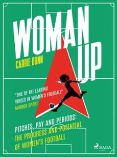 woman up: pitches, pay and periods (ebook)-carrie dunn-9788727273327