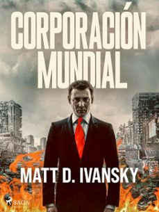 corporacion mundial (ebook)-matt d. ivansky-9788728062227