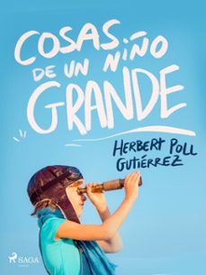 cosas de un niño grande (ebook)-hebert poll gutiérrez-9788728101827