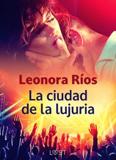 la ciudad de la lujuria (ebook)-leonora ríos-9788728442227