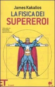 la fisica dei supereroi-james kakalios-9788806203627