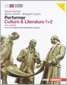 performer. culture & literature. vol. 1-2. from the origins to the nineteenth century. con espansione online. per le scuole     superiori. con dvd-rom-marina spiazzi-marina tavella-9788808196927
