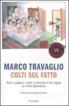colti sul fatto: nani e pagliacci, muffe e lombrichi di fine regi me sul fatto quotidiano-9788811682127