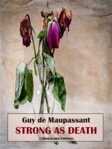 strong as death (ebook)-guy de maupassant-9788834190227