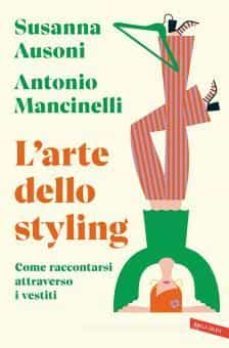 l  arte dello styling. come raccontarsi attraverso i vestiti-susanna ausoni-9788855056427