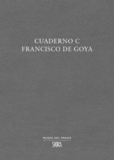 cuaderno c francisco de goya-francisco goya-9788857243627