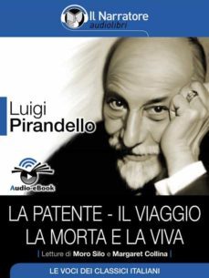 la patente - il viaggio - la morta e la viva (audio-ebook) (ebook)-luigi pirandello-9788868160227