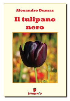 il tulipano nero (ebook)-alexandre dumas-9788869970627