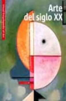 arte del siglo xx: enciclopedia visual-9788881178827