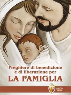preghiere di benedizione e di liberazione per la famiglia (ebook)-9788884049827
