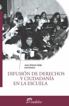 difusion de derechos y ciudadania en la escuela (ebook)-juan antonio seda seda-9789502319827