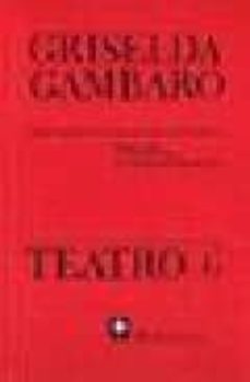 griselda gambaro. teatro (t. 6): atando cabos; la casa sin sosieg o; es necesario entender un poco-griselda gambaro-9789505154227