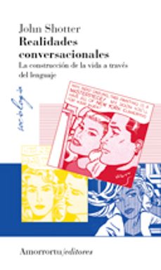 realidades conversacionales: la construccion de la vida a travesd el lenguaje-john shotter-9789505181827