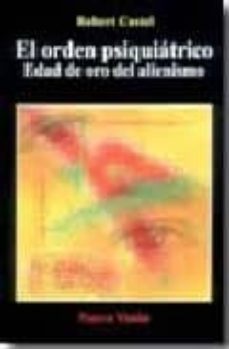 el orden psiquiatrico. edad de oro del alienismo-9789506024727