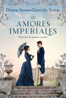 amores imperiales (ebook)-diana arias-daniela senes-9789506447427