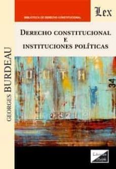 derecho constitucional e instituciones politicas-georges burdeau-9789564072227