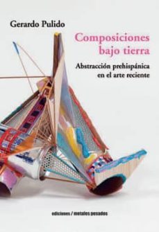 composiciones bajo tierra-gerardo pulido-9789569843327