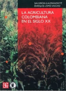 la agricultura colombiana en el siglo xx-9789583801327