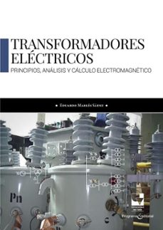 transformadores electricos. principios, analisis y calculo electromagnetico (ebook)-eduardo marlés sáenz-9789585599727