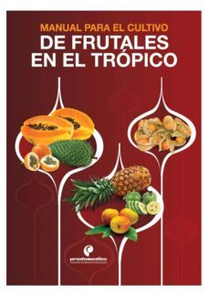 manual para el cultivo de frutales en el tropico (ebook)-9789585776227