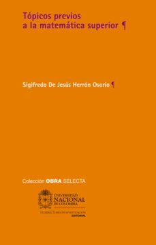 topicos previos a la matematica superior (ebook)-sigifredo de jesus herron osorio-9789587617627