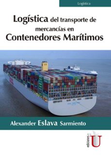 logistica del transporte de mercancias en contenedores maritimos-alexander eslava sarmiento-9789587629927
