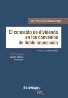 el concepto de dividendo en los convenios de doble imposicion (ebook)-jose manuel castro arango-9789587726527