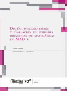 diseño, implementacion y evaluacion de unidades didacticas de matematicas en mad 4 (ebook)-pedro gomez-9789587747027