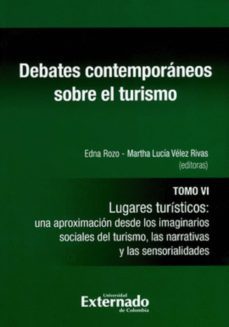 debates contemporaneos sobre el turismo. tomo vi (ebook)-tannia alvarez meneses-leonardo castellanos ramirez-jeffer chaparro mendivelso-9789587903027