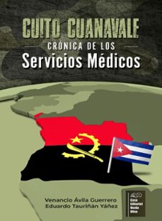 cuito cuanavale: cronica de los servicios medicos (ebook)-venancio ávila guerrero-eduardo tauriñán yáñez-9789592248427