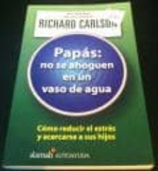papas: no se ahoguen en un vaso de agua-9789681911027